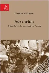 Fede e ordalia. Religiosità e cyber community a Catania Popolare