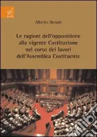 Offerta Speciale Le ragioni dell‘opposizione alla vigente Costituzione nel corso dei lavori dell‘Assemblea Costituente