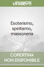 Esoterismo, spiritismo, massoneria Offerta