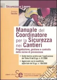 Manuale del coordinatore per la sicurezza nei cantieri. Progettazione, gestione e controllo delle norme di prevenzione Subito Disponibile