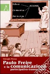 Direttamente Dal Produttore Paulo Freire e la comunicazione partecipativa-transazionale