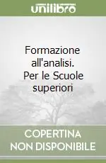 Prezzo Conveniente Formazione all‘analisi. Per le Scuole superiori