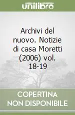 Novità Archivi del nuovo. Notizie di casa Moretti (2006) vol. 18-19