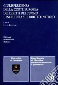 Affare Giurisprudenza della Corte europea dei diritti dell‘uomo e influenza sul diritto interno