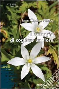 Il coraggio di cogliere un fiore Compra Online