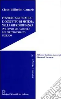 Offerta Pensiero sistematico e concetto di sistema nella giurisprudenza sviluppati sul modello del diritto privato tedesco