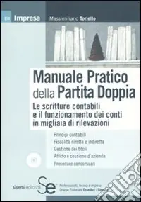 Saldi Manuale pratico della partita doppia. Le scritture contabili e il funzionamento dei conti in migliaia di rilevazioni. Con CD-ROM