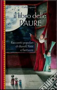 Il libro delle paure. Racconti popolari di diavoli, fate e fantasmi Acquista Ora