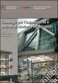 Spedito Oggi Tecnologie per l‘isolamento ed il controllo di strutture e infrastrutture. Ediz. multilingue