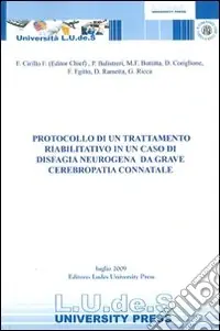 Protocollo di un trattamento riabilitativo in un caso di disfagia neurogena da grave cerebropatia connatale Ultima Occasione
