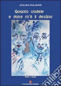 Offerta Del Giorno Quanto crudele e dolce m‘è il destino