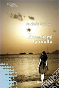 Non Perdere Bloccatemi la realtà