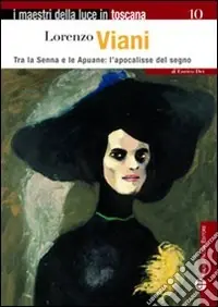 Occasione Imperdibile Lorenzo Viani. Tra la Senna e le Apuane l‘apocalisse del segno. Ediz. illustrata