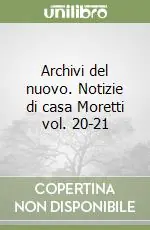 Non Perdere Archivi del nuovo. Notizie di casa Moretti vol. 20-21