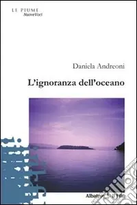 L‘ignoranza dell‘oceano Non Perdere