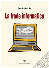 La frode informatica Più Venduto