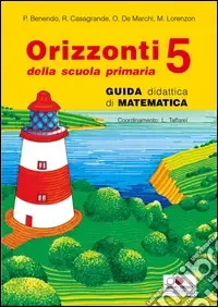 Orizzonti. Matematica. Per la 5ª classe elementare Più Venduto