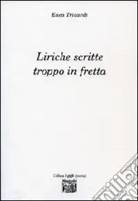 Direttamente Dal Produttore Liriche scritte troppo in fretta