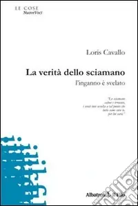 Compra Oggi Stesso La verità dello sciamano. L‘inganno è svelato