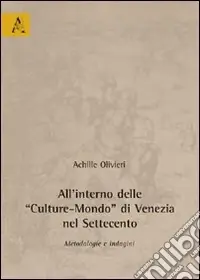 Must-Have All‘interno delle «Culture-Mondo» di Venezia nel Settencento. Metodologie e indagini