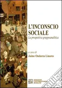 Offerta L‘incoscio sociale. La prospettiva gruppoanalitica