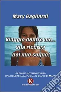 Popolare Viaggio dentro me... alla ricerca del mio sogno!