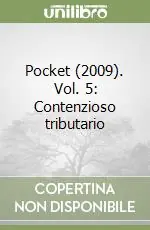 Pocket (2009). Vol. 5 Contenzioso tributario Spedito Oggi