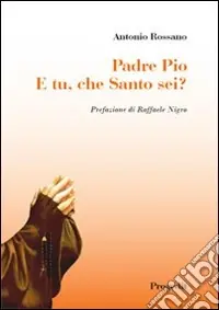 Soddisfatti O Rimborsati Padre Pio. E tu, che santo sei?