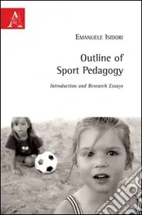 Ultima Occasione Outline of sport pedagogy. Introduction and research essays