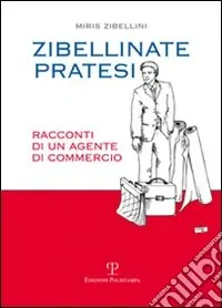 Prezzo Di Fabbrica Zibellinate pratesi. Racconti di un agente di commercio