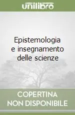 Prezzo Scontato Epistemologia e insegnamento delle scienze