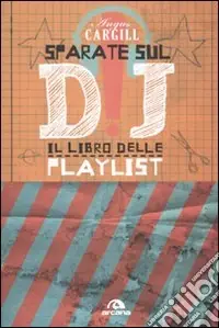 Pagamento Sicuro Sparate sul dj! Il libro delle playlist