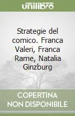 Strategie del comico. Franca Valeri, Franca Rame, Natalia Ginzburg Prezzo Scontato