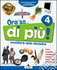 Ora so... di più. Sussidiario delle discipline. Vol. unico. Per la 4ª classe elementare. Con e-book A Buon Prezzo
