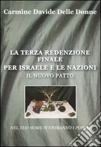 La terza redenzione finale per Israele e le nazioni Esclusivo