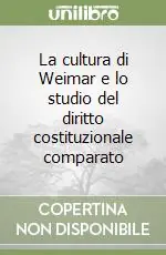 Prezzo Basso La cultura di Weimar e lo studio del diritto costituzionale comparato