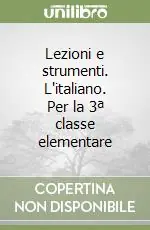 Compra Adesso Lezioni e strumenti. L‘italiano. Per la 3ª classe elementare