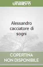 Super Prezzo Alessandro cacciatore di sogni