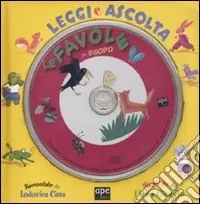 Le favole di Esopo. Leggi e ascolta letto da Elda Olivieri. Ediz. illustrata. Con CD Audio Prezzo Di Fabbrica