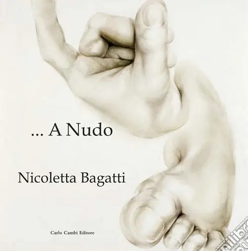 Nicoletta Bagatti. A nudo. Ediz. italiana e inglese Prezzo Basso
