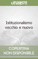 Istituzionalismo vecchio e nuovo Non Perdere