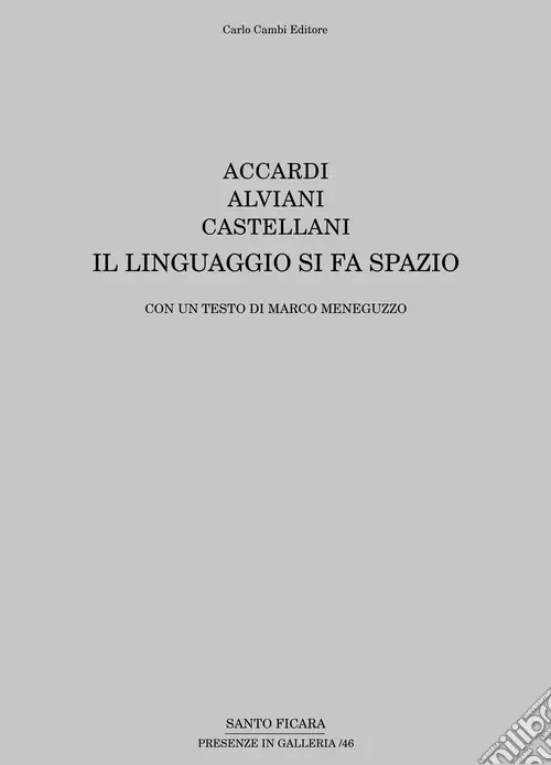 Accardi, Alviani, Castellani. Il linguaggio si fa spazio. Ediz. italiana e inglese Prezzo Conveniente