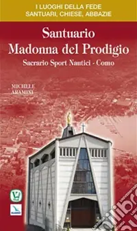 Bestseller Santuario Madonna del Prodigio. Sacrario sport nautici. Como