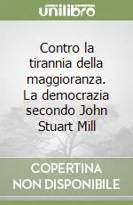 Contro la tirannia della maggioranza. La democrazia secondo John Stuart Mill Professionale