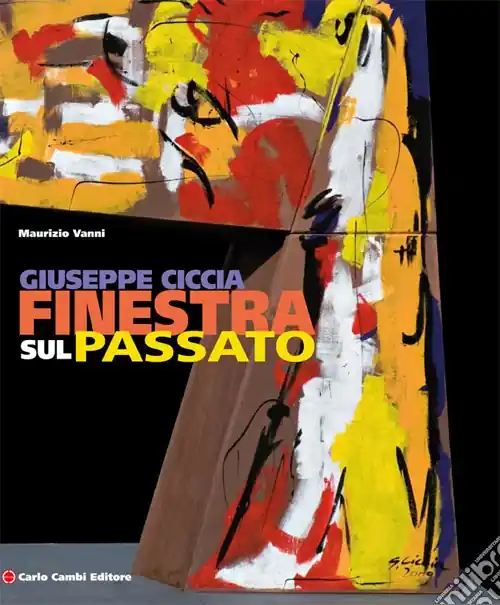 Giuseppe Ciccia. Finestra sul passato. Ediz. italiana e inglese Promozione Esclusiva