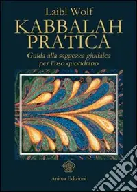 A Buon Prezzo Kabbalah pratica. Guida alla saggezza giudaica per l‘uso quotidiano