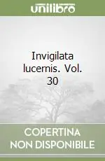 Nuovo Arrivo Invigilata lucernis. Vol. 30