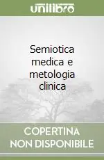 Semiotica medica e metologia clinica Solo Oggi