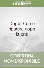 Affare Dopo! Come ripartire dopo la crisi