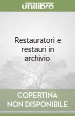 Restauratori e restauri in archivio Compra Adesso